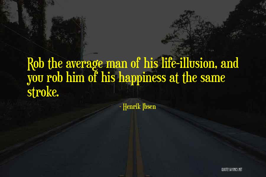 Henrik Ibsen Quotes 728080