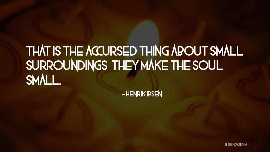 Henrik Ibsen Quotes 849309 Henrik Ibsen Quotes 849309