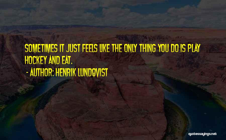 Henrik Lundqvist Quotes 2157378