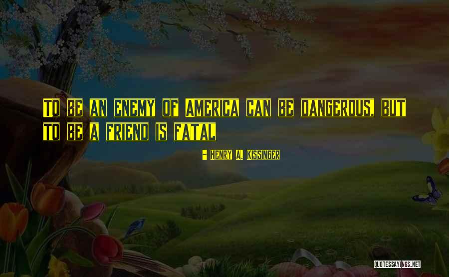 Henry A. Kissinger Quotes 1076969 Henry A. Kissinger Quotes 1076969
