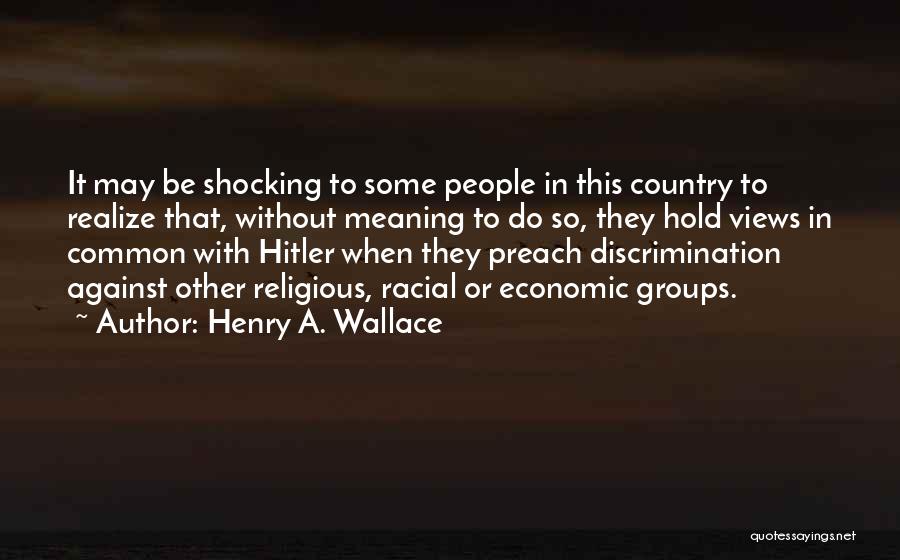 Henry A. Wallace Quotes 1609062