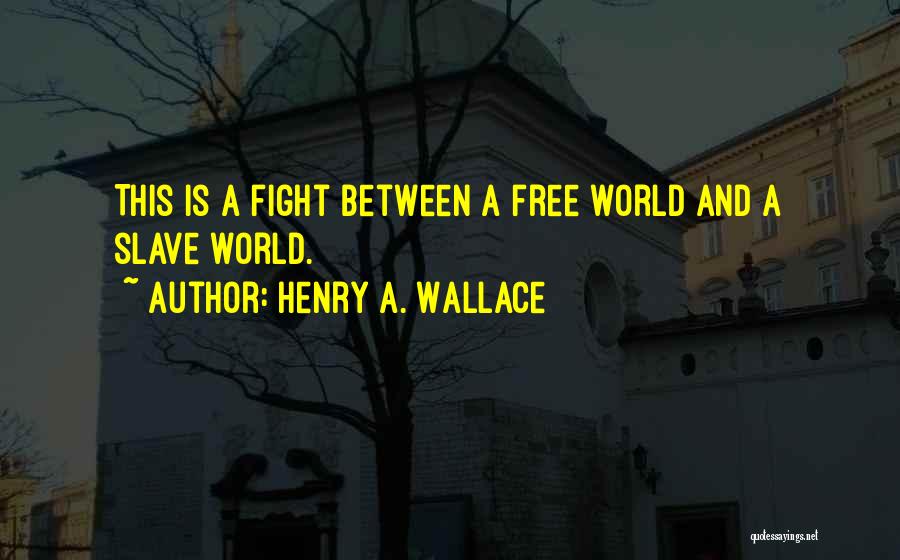 Henry A. Wallace Quotes 2174889