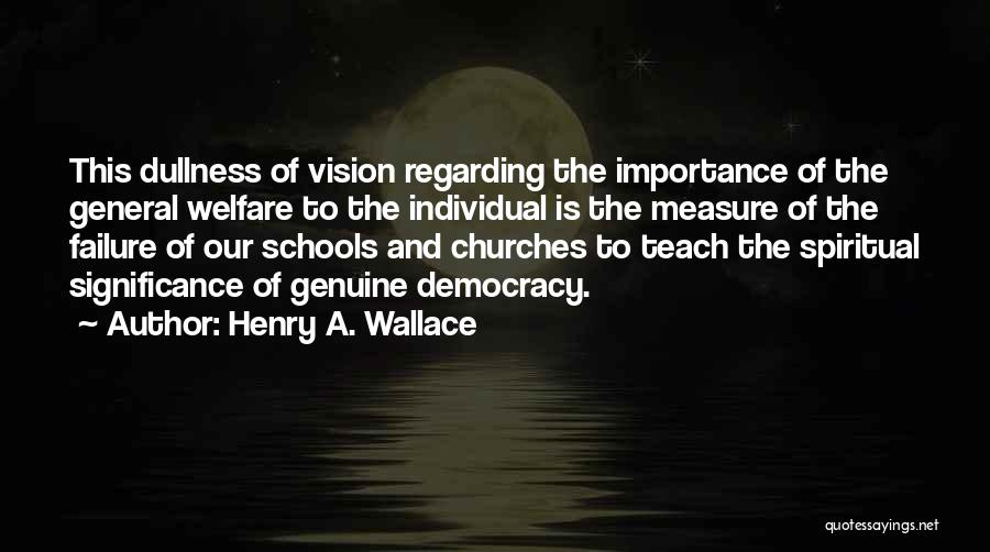 Henry A. Wallace Quotes 242918