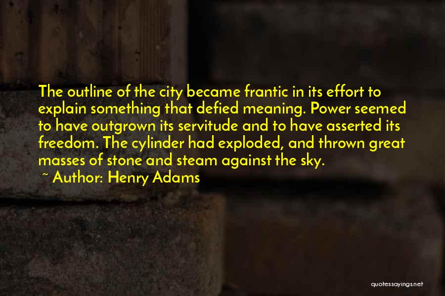 Henry Adams Quotes 1021650
