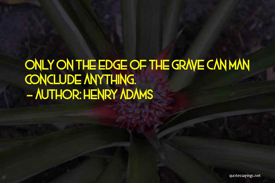 Henry Adams Quotes 1792510