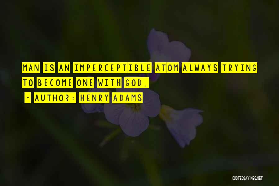 Henry Adams Quotes 1971104