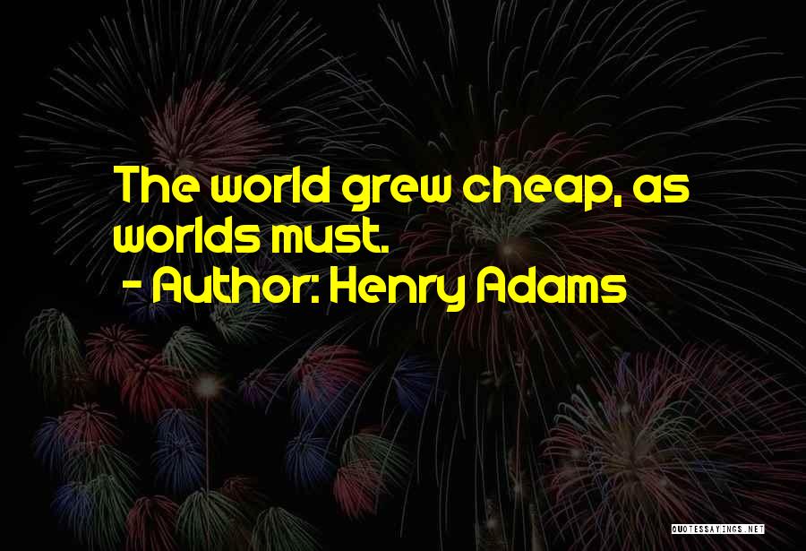 Henry Adams Quotes 867948