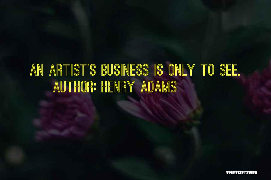 Henry Adams Quotes 910534