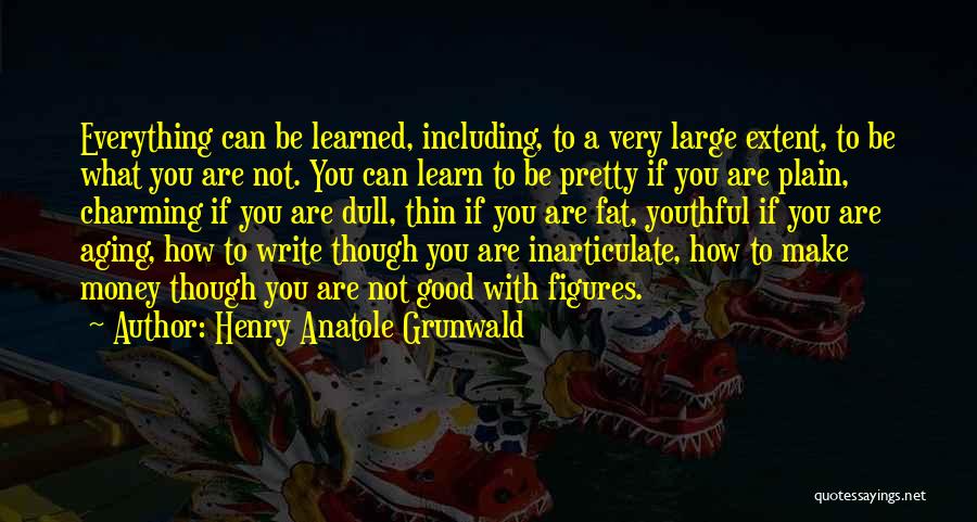 Henry Anatole Grunwald Quotes 1595696