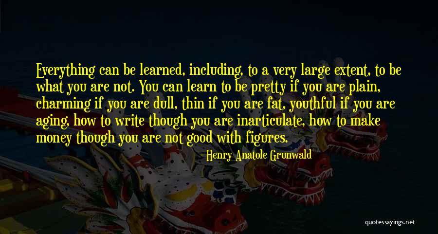 Henry Anatole Grunwald Quotes 1595696 Henry Anatole Grunwald Quotes 1595696
