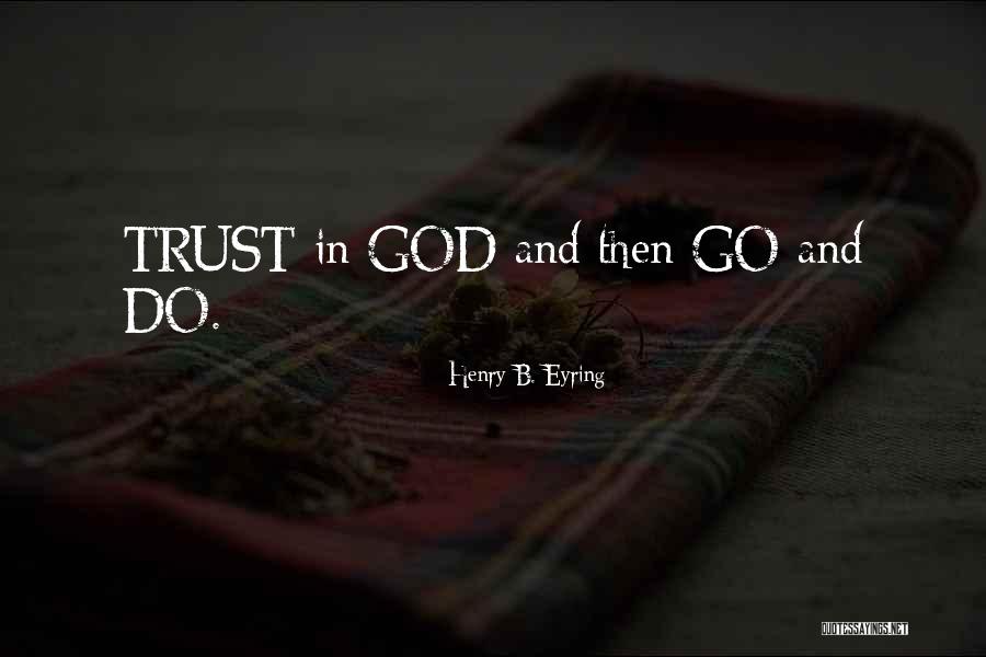 Henry B. Eyring Quotes 1575584 Henry B. Eyring Quotes 1575584