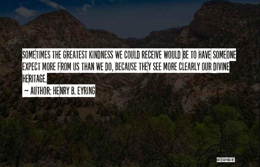 Henry B. Eyring Quotes 1609298