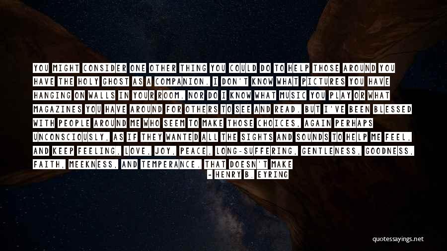 Henry B. Eyring Quotes 2238498 Henry B. Eyring Quotes 2238498