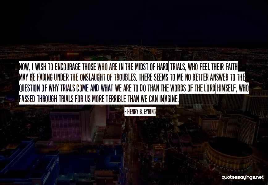 Henry B. Eyring Quotes 543516 Henry B. Eyring Quotes 543516