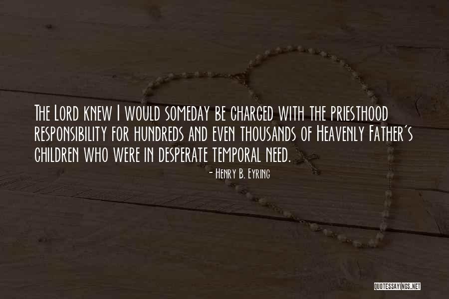 Henry B. Eyring Quotes 981118 Henry B. Eyring Quotes 981118