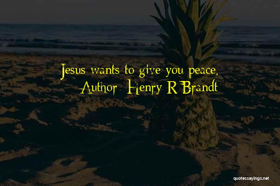 Henry Brandt Quotes By Henry R Brandt