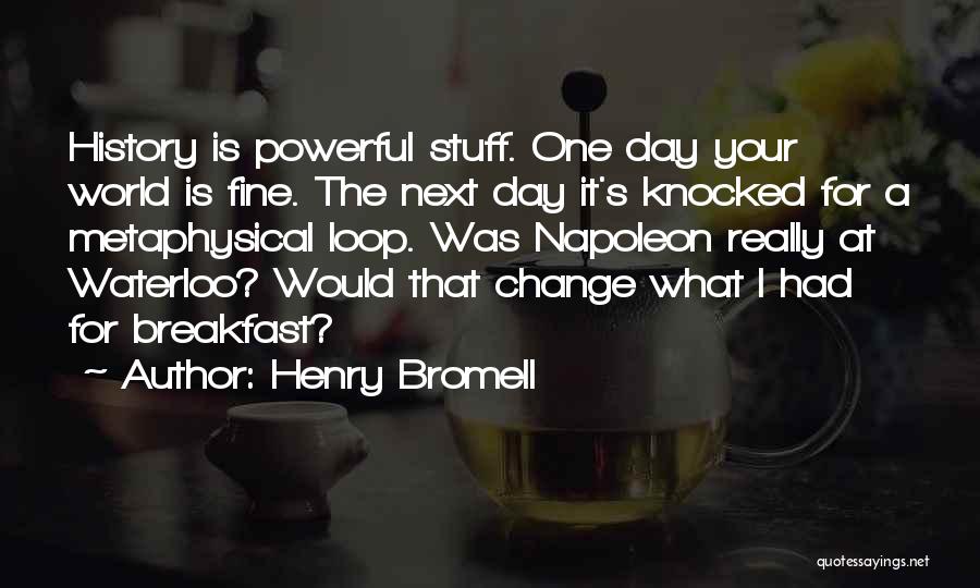 Henry Bromell Quotes 1293343