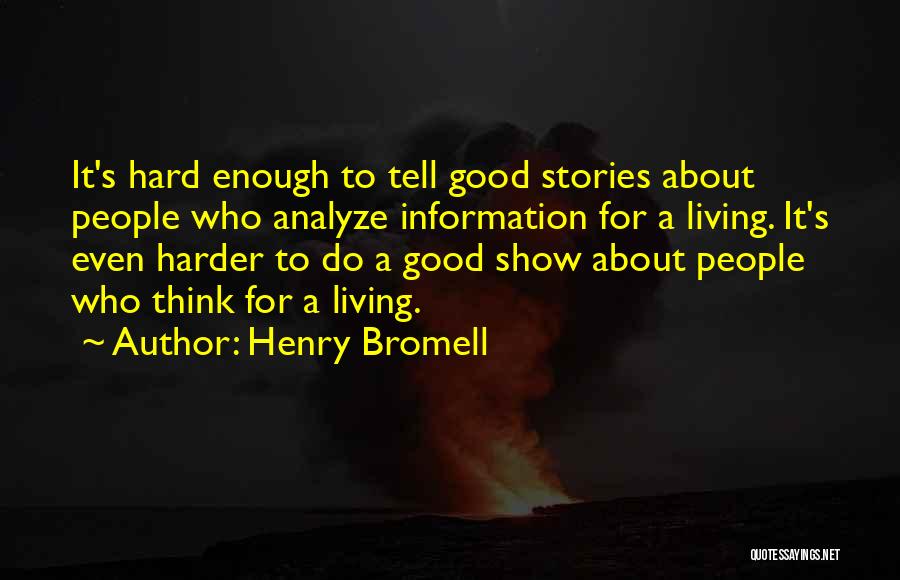 Henry Bromell Quotes 381508