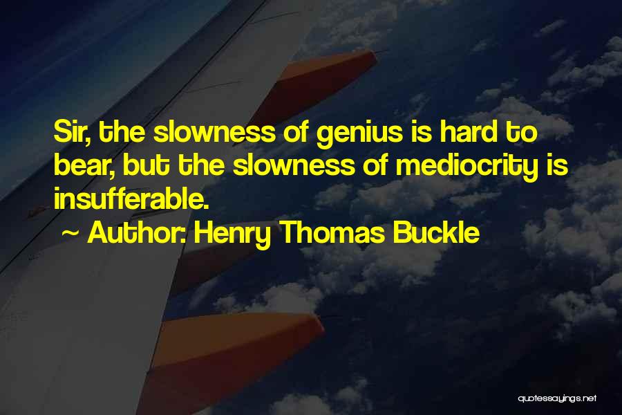 Henry Buckle Quotes By Henry Thomas Buckle