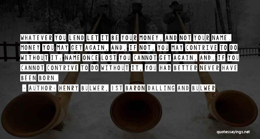 Henry Bulwer, 1st Baron Dalling And Bulwer Quotes 1708081