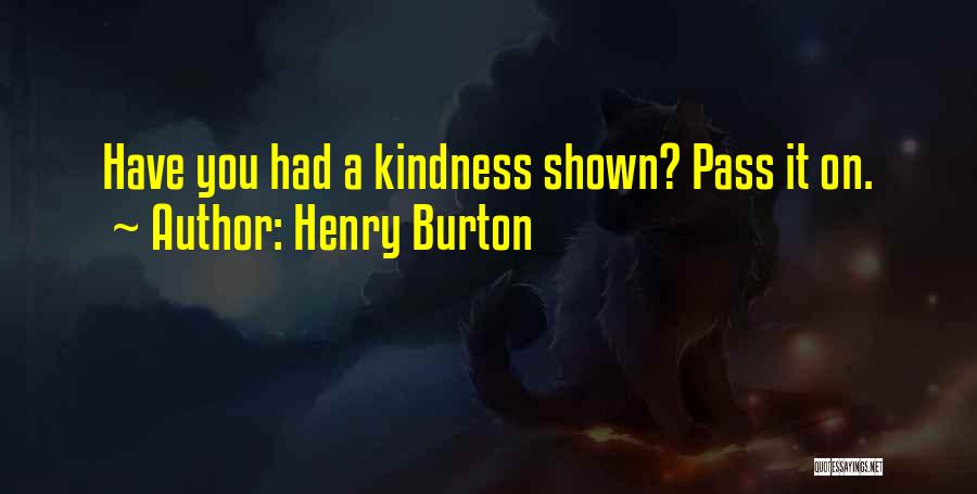 Henry Burton Quotes 435403