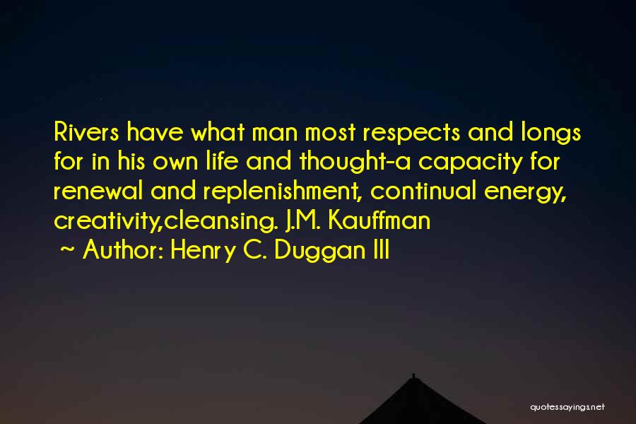 Henry C. Duggan III Quotes 99630