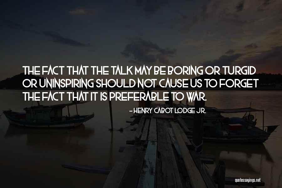 Henry Cabot Lodge Jr. Quotes 1624198 Henry Cabot Lodge Jr. Quotes 1624198