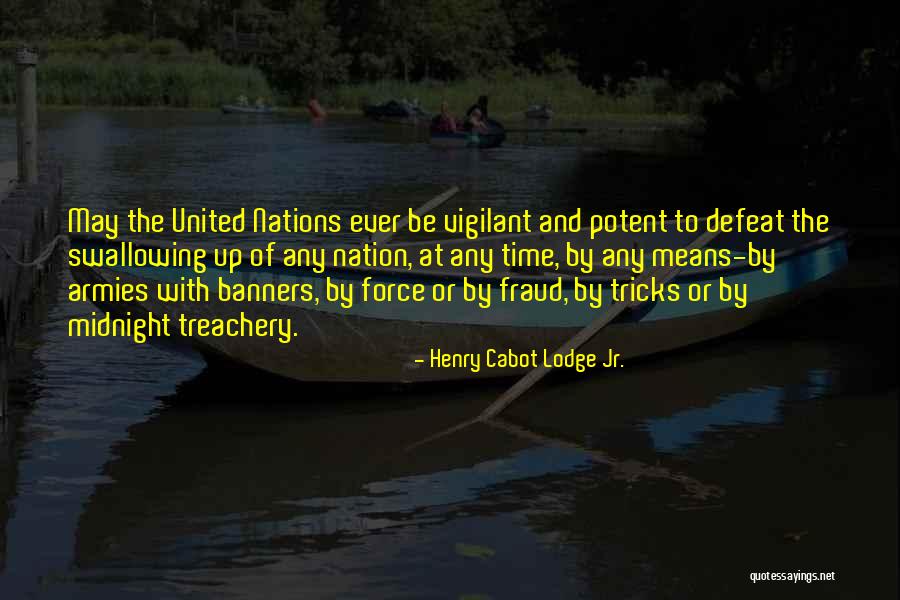 Henry Cabot Lodge Jr. Quotes 1980097 Henry Cabot Lodge Jr. Quotes 1980097