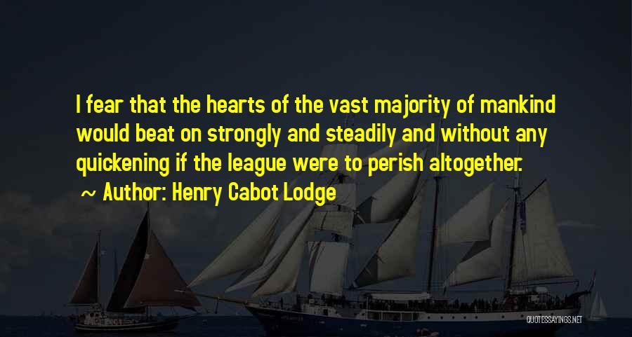 Henry Cabot Lodge Quotes 309482