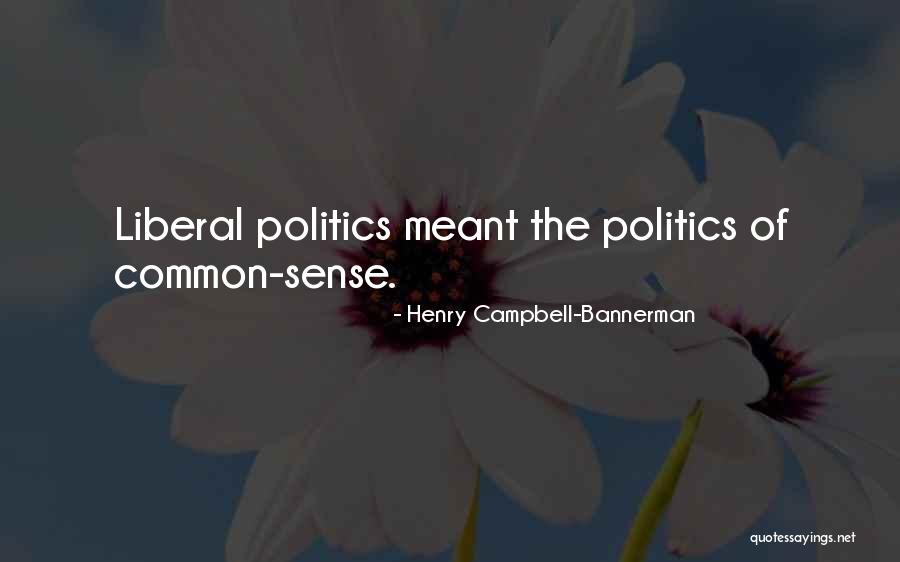 Henry Campbell-Bannerman Quotes 1727033