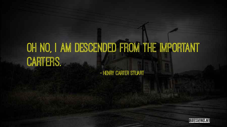 Henry Carter Stuart Quotes 880389