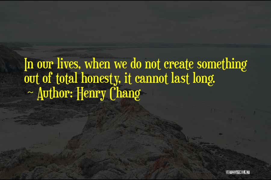 Henry Chang Quotes 1445895