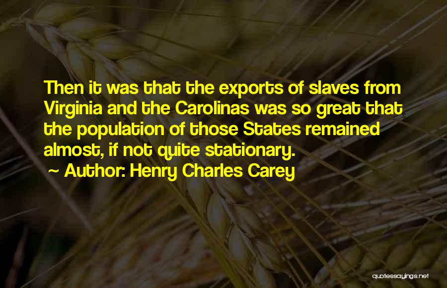 Henry Charles Carey Quotes 203089