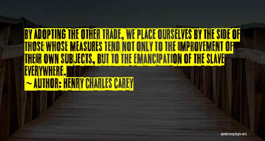 Henry Charles Carey Quotes 508181