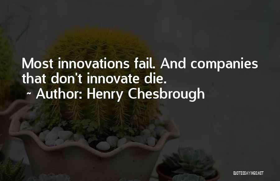 Henry Chesbrough Quotes 1396998
