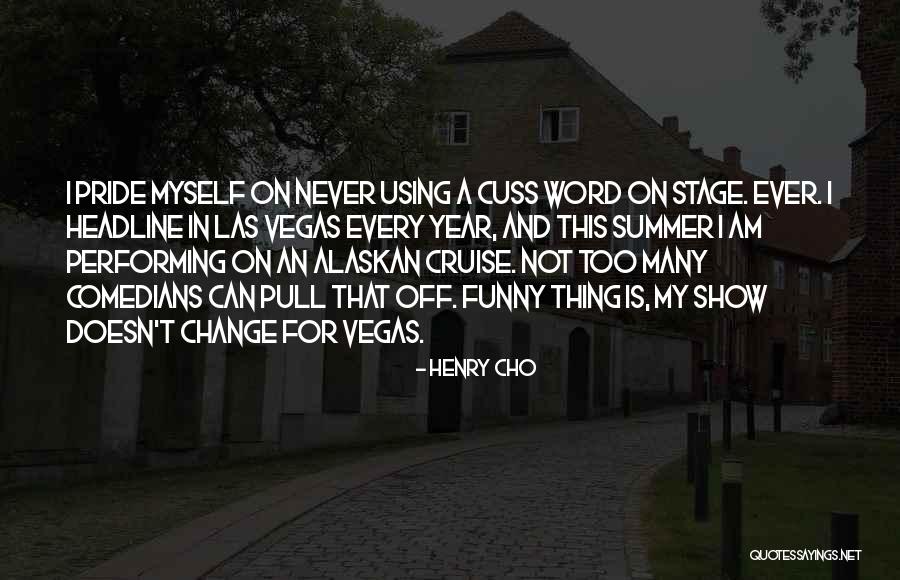 Henry Cho Quotes 1290879