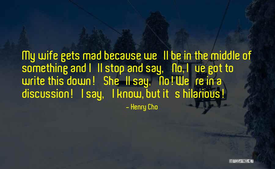 Henry Cho Quotes 657172