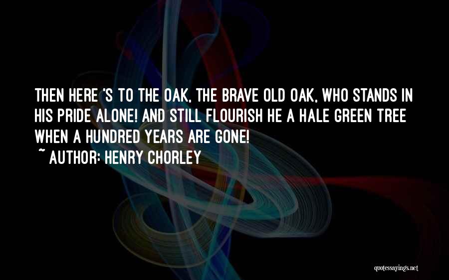 Henry Chorley Quotes 1661020