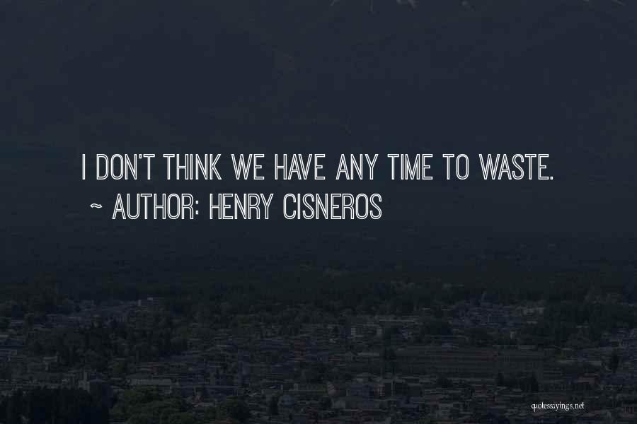 Henry Cisneros Quotes 343510