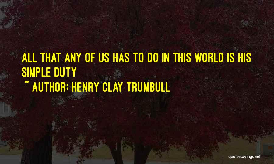 Henry Clay Trumbull Quotes 668447