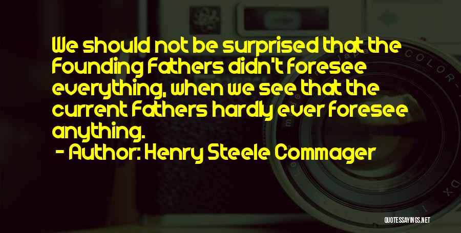 Henry Commager Quotes By Henry Steele Commager