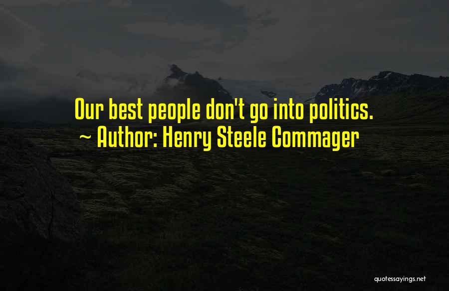 Henry Commager Quotes By Henry Steele Commager