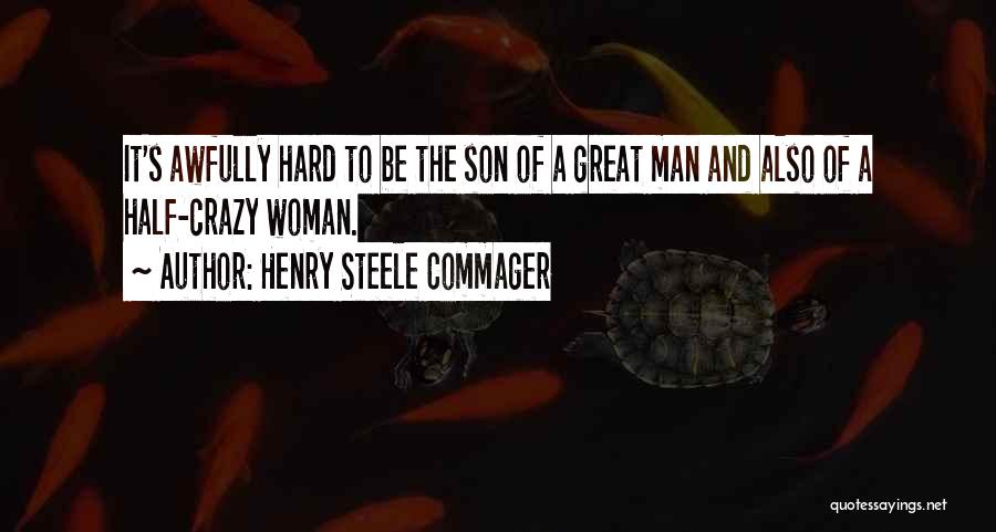 Henry Commager Quotes By Henry Steele Commager