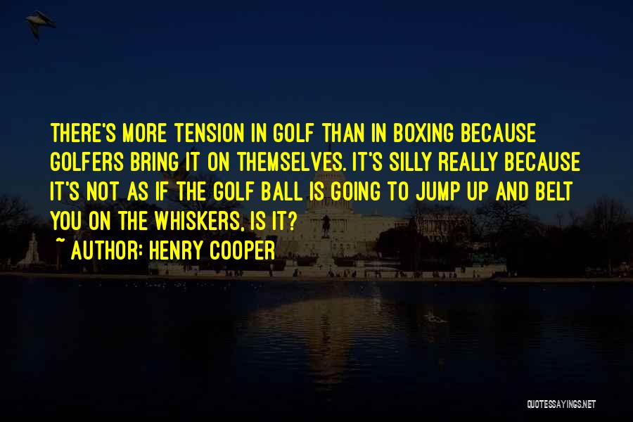 Henry Cooper Quotes 495636