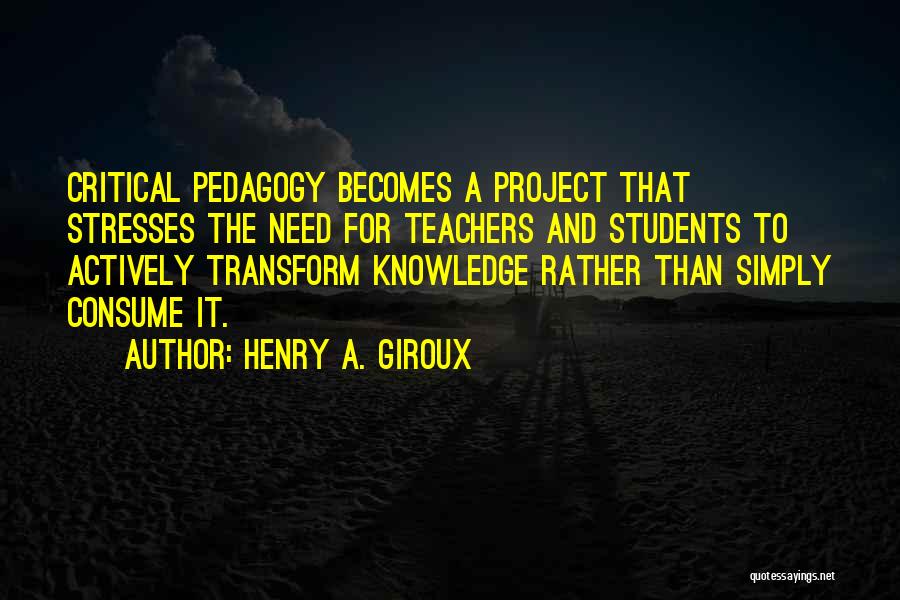 Henry Critical Quotes By Henry A. Giroux