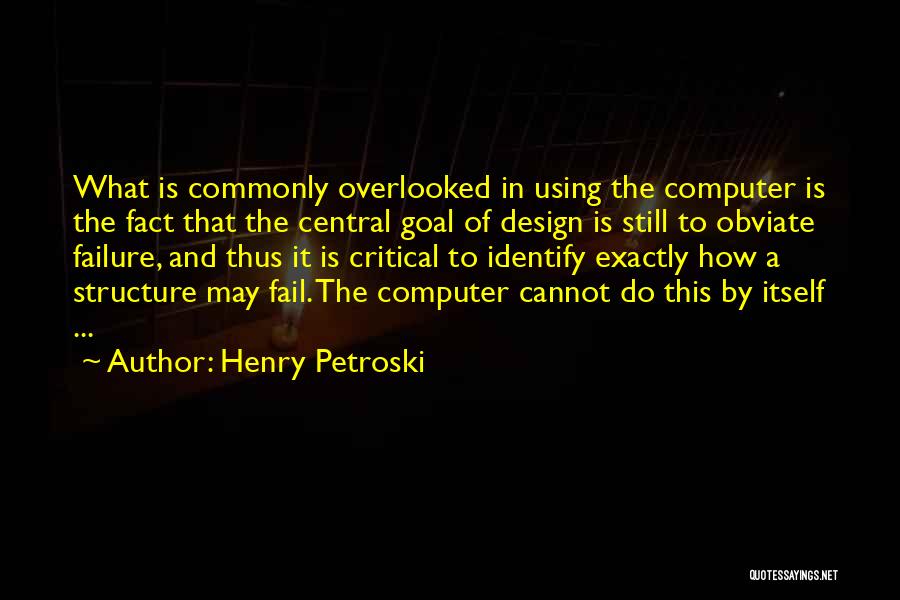 Henry Critical Quotes By Henry Petroski