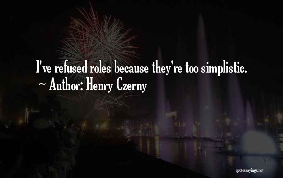 Henry Czerny Quotes 1754591