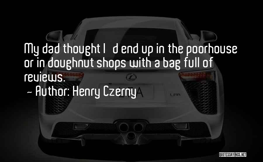Henry Czerny Quotes 598535