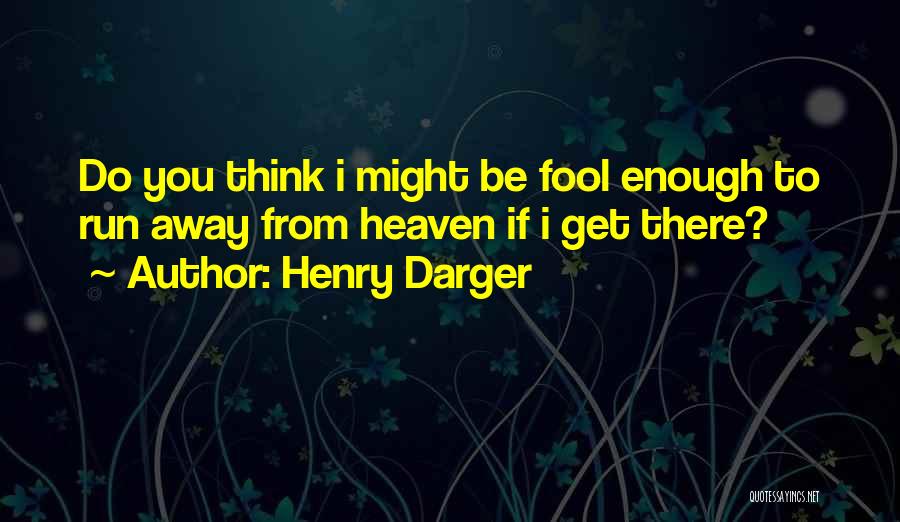 Henry Darger Quotes 1280774