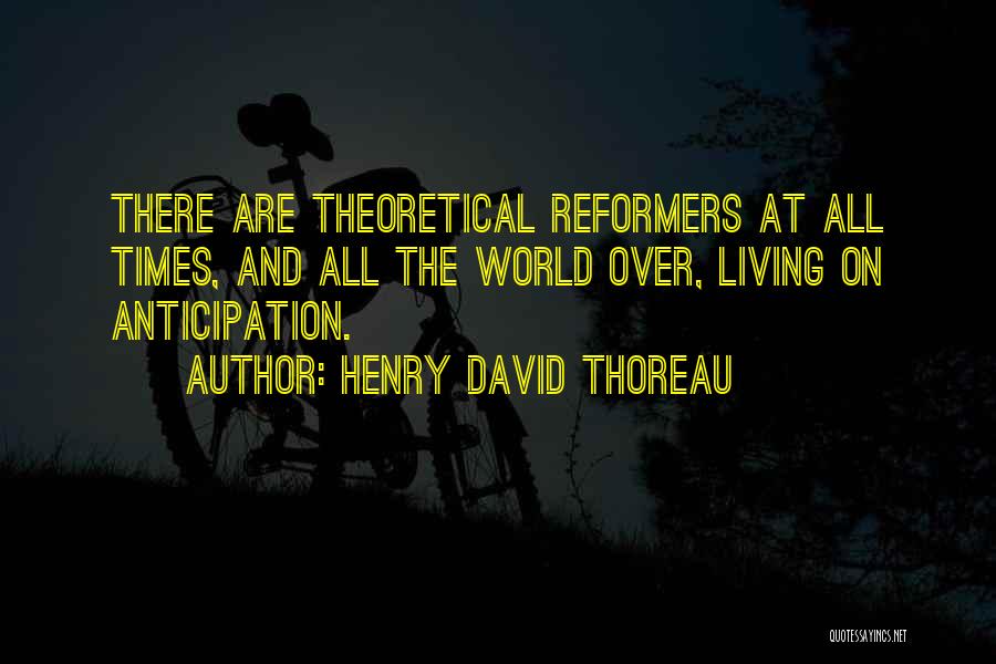 Henry David Quotes By Henry David Thoreau